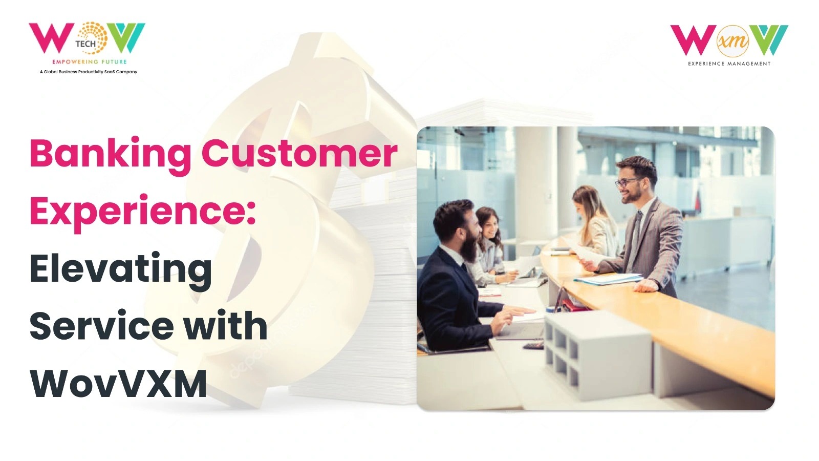 Enhance Banking Customer Experience with WovVTech's WovVXM
