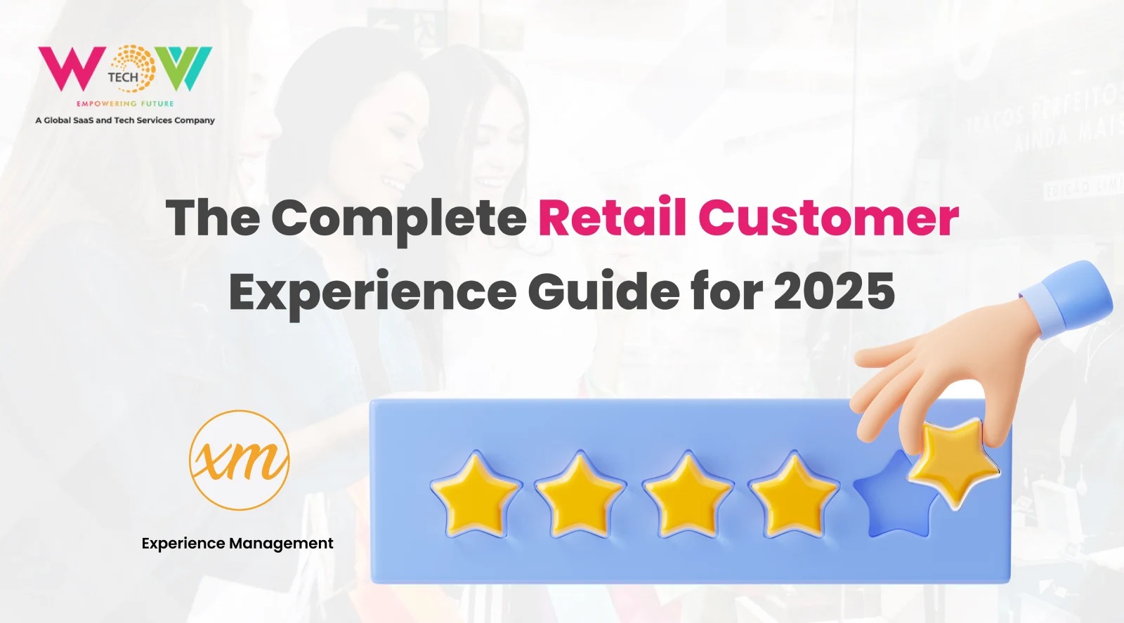 Retail Customer Experience Guide 2025 | WovVTech