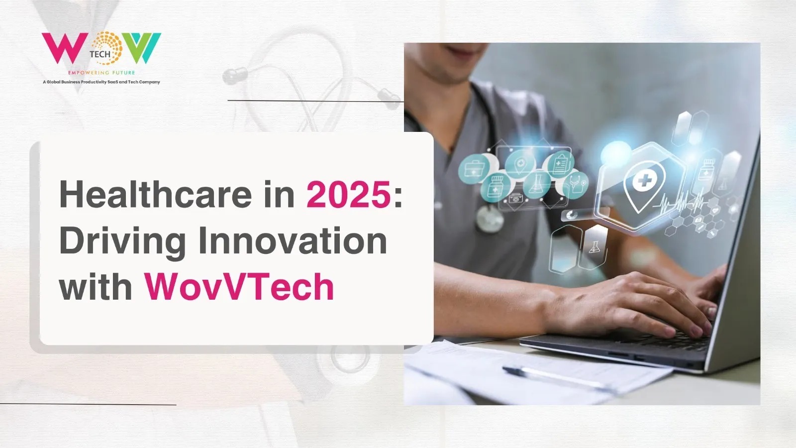 Healthcare Innovation in 2025 with WovVTech | WovVTech